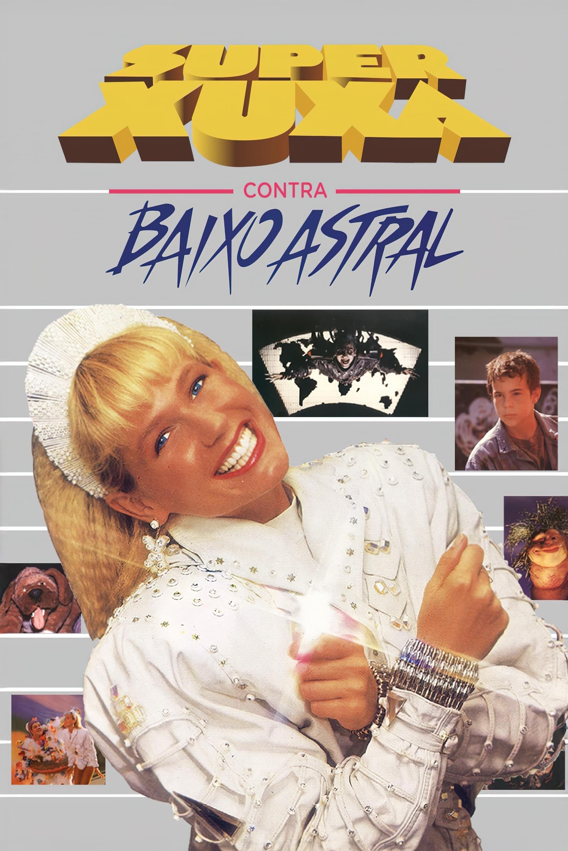 Super Xuxa Contra Baixo Astral | Super Xuxa Contra Baixo Astral