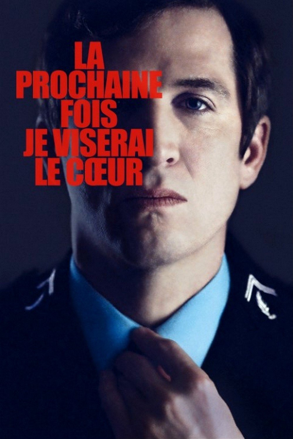 La prochaine fois je viserai le cœur | La prochaine fois je viserai le cœur