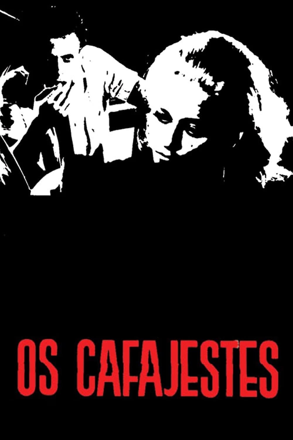 Os Cafajestes | Os Cafajestes