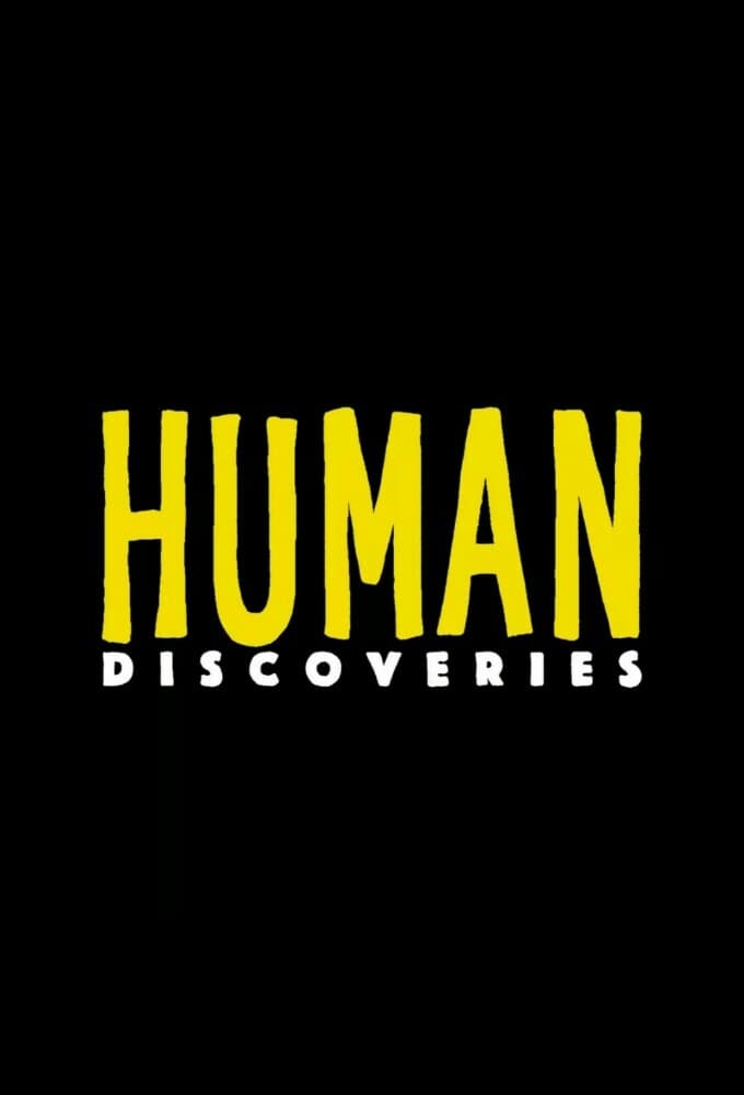 Human Discoveries | Human Discoveries