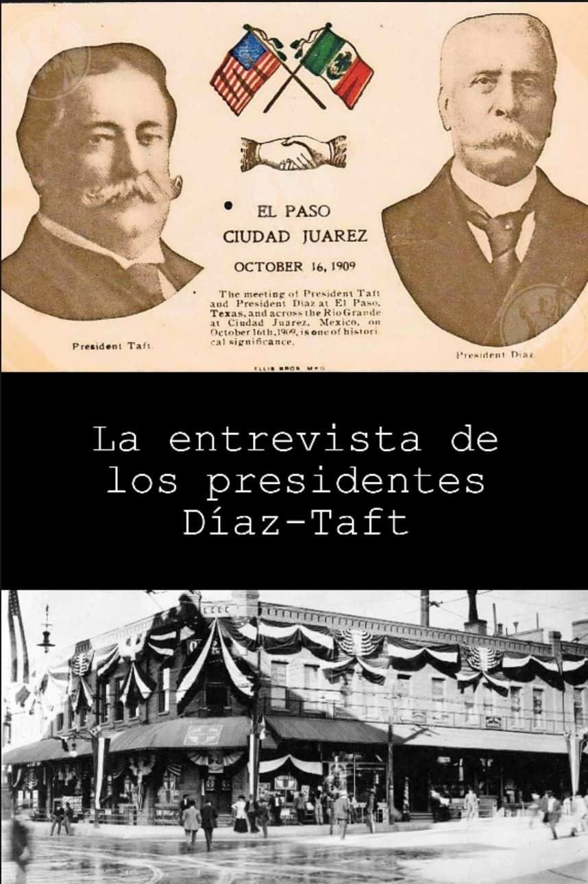 La entrevista de los presidentes Díaz-Taft | La entrevista de los presidentes Díaz-Taft