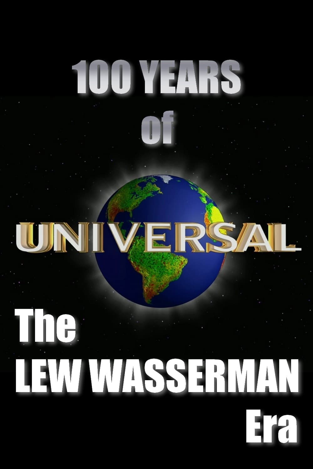 100 Years of Universal: The Lew Wasserman Era | 100 Years of Universal: The Lew Wasserman Era