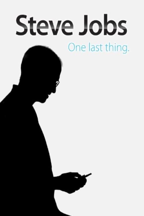 Steve Jobs: One Last Thing | Steve Jobs: One Last Thing