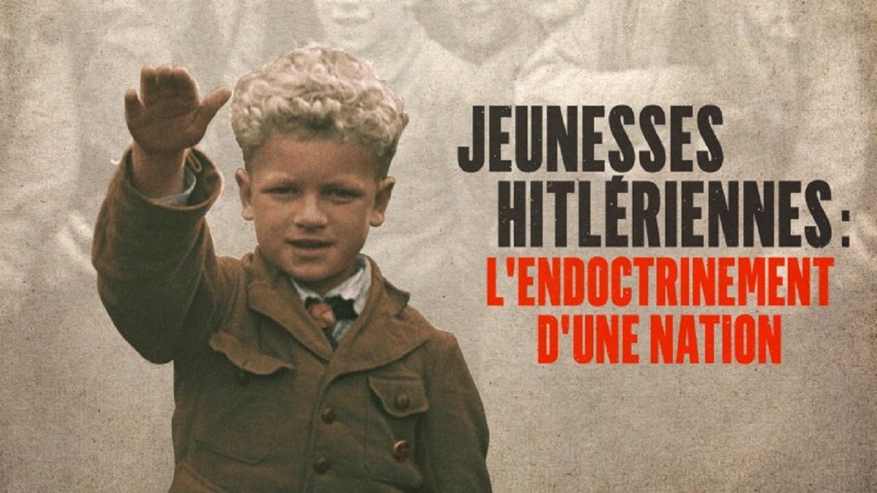Jeunesses hitlériennes : L'endoctrinement d'une nation|Jeunesses hitlériennes : L'endoctrinement d'une nation
