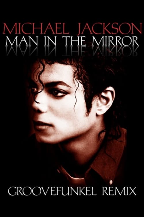 Michael Jackson: Man In The Mirror | Michael Jackson: Man In The Mirror