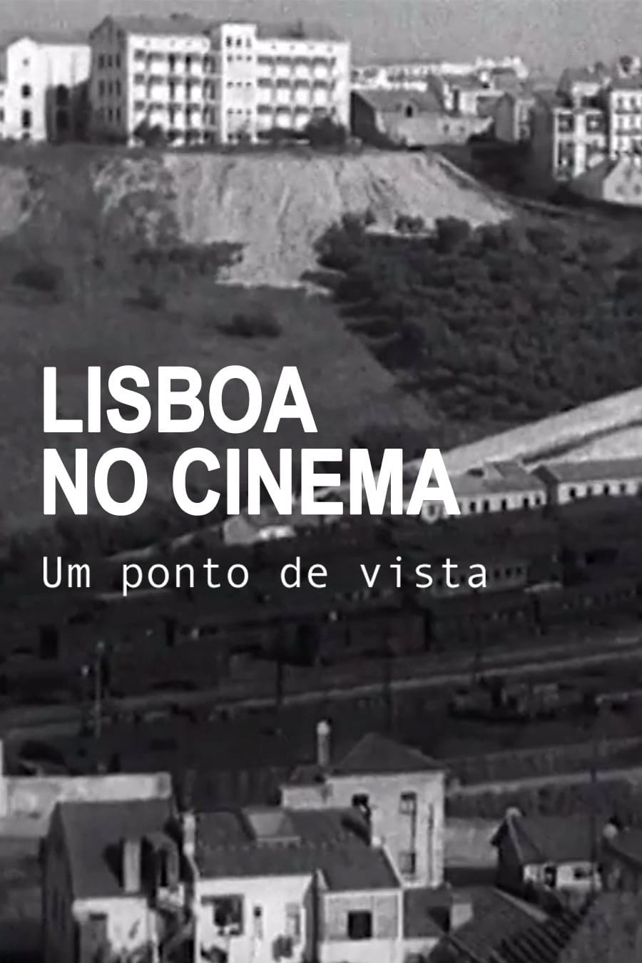 Lisboa no Cinema, Um Ponto de Vista | Lisboa no Cinema, Um Ponto de Vista