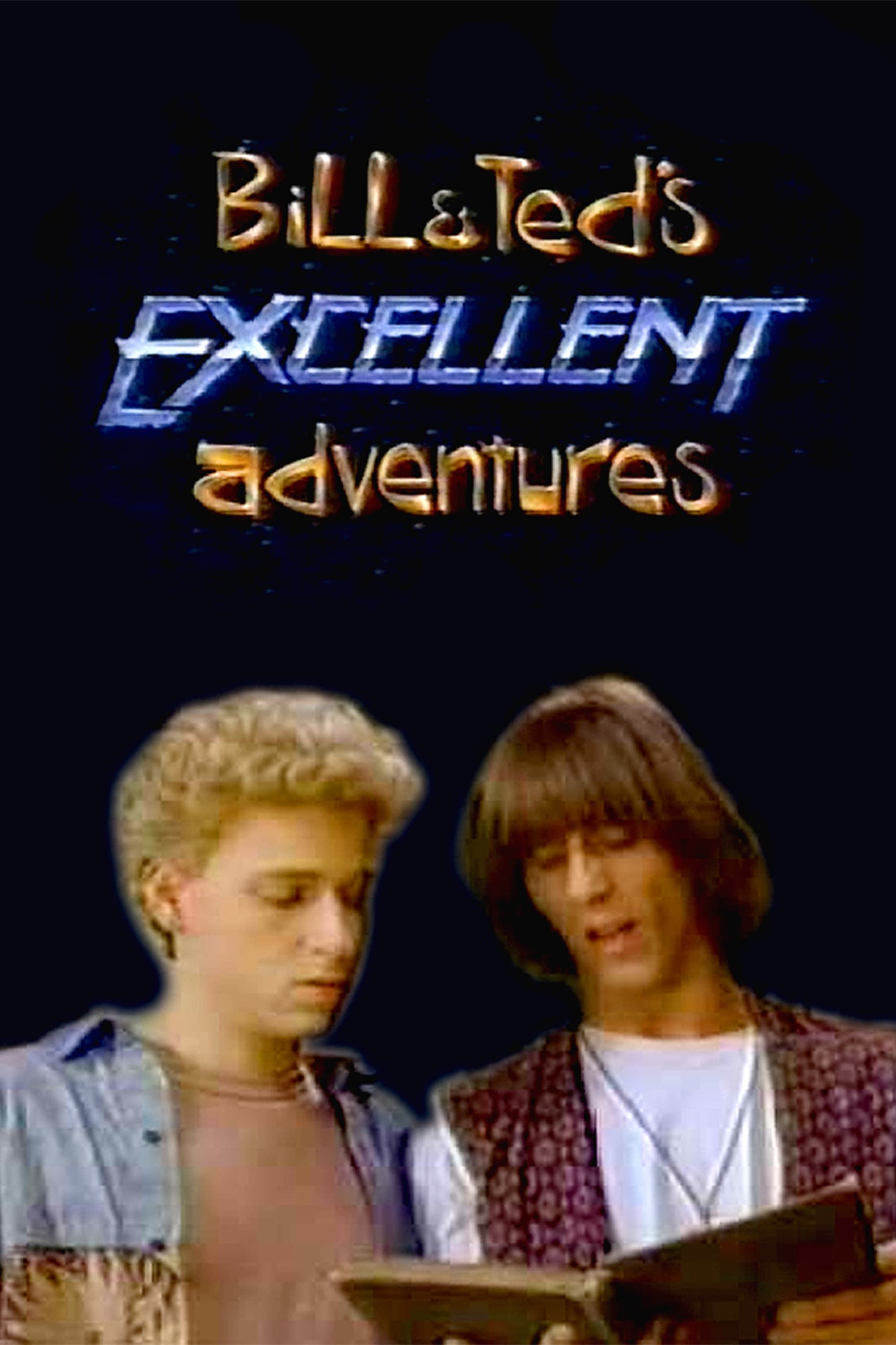 Bill & Ted's Excellent Adventures | Bill & Ted's Excellent Adventures