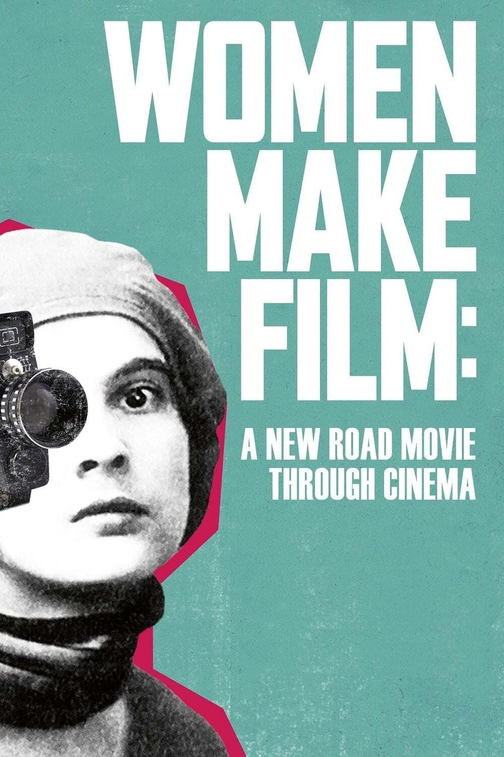 Women Make Film: A New Road Movie Through Cinema | Women Make Film: A New Road Movie Through Cinema