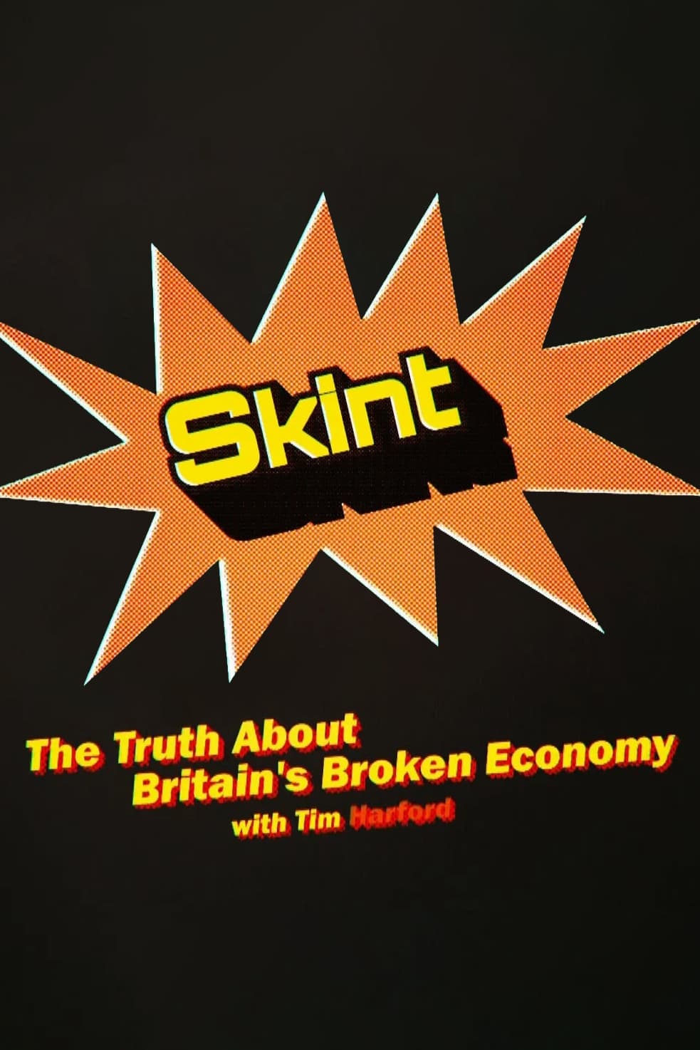 Skint: The Truth About Britain's Broken Economy | Skint: The Truth About Britain's Broken Economy