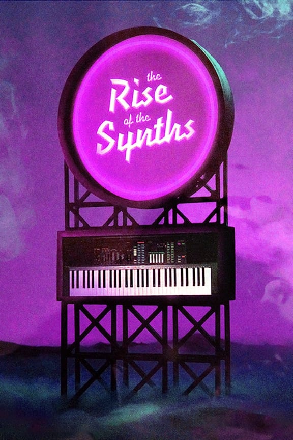 The Rise of the Synths | The Rise of the Synths