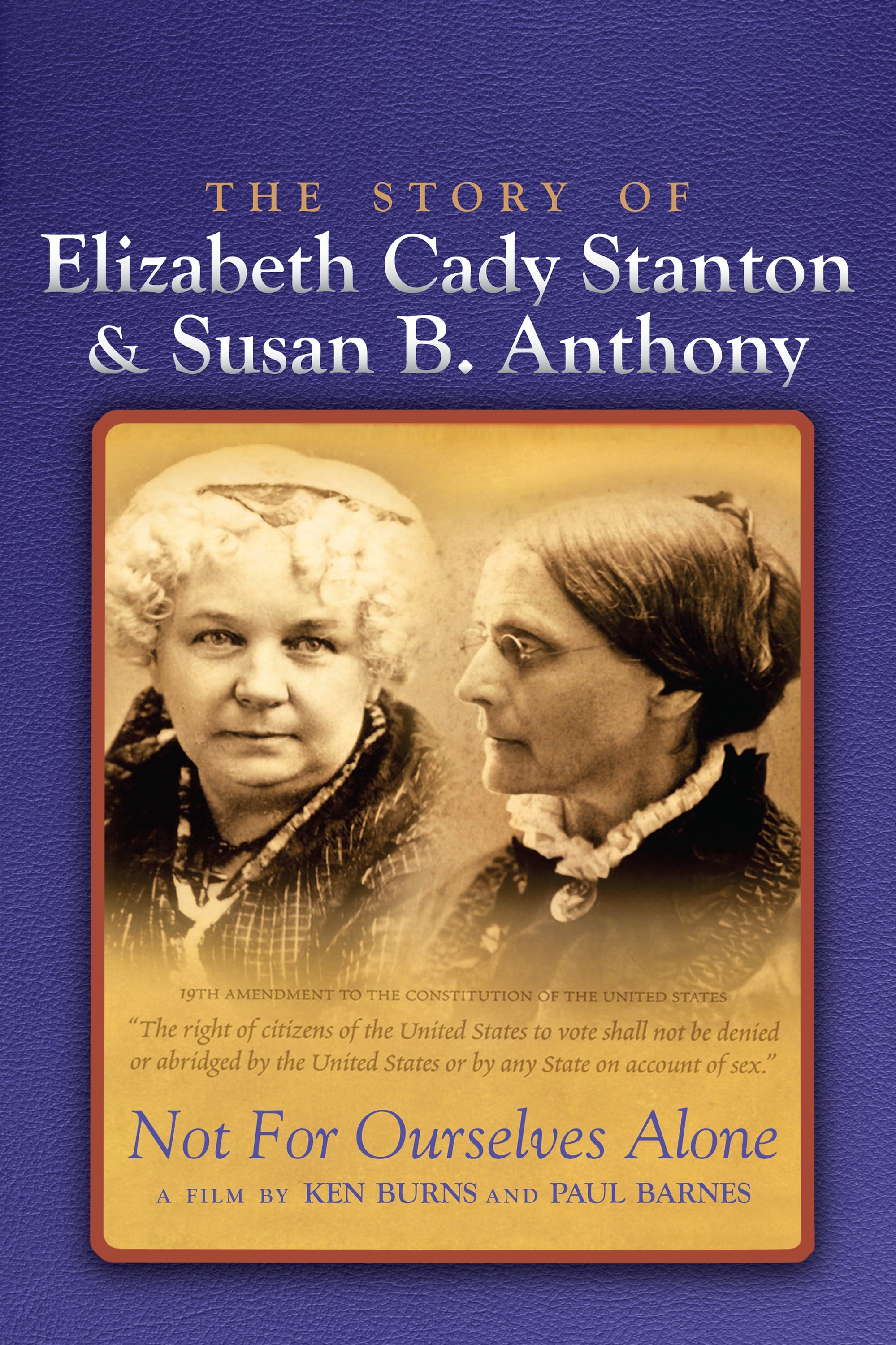 Not for Ourselves Alone: The Story of Elizabeth Cady Stanton & Susan B. Anthony