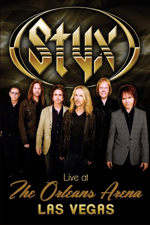 Styx: Live At The Orleans Arena Las Vegas | Styx: Live At The Orleans Arena Las Vegas