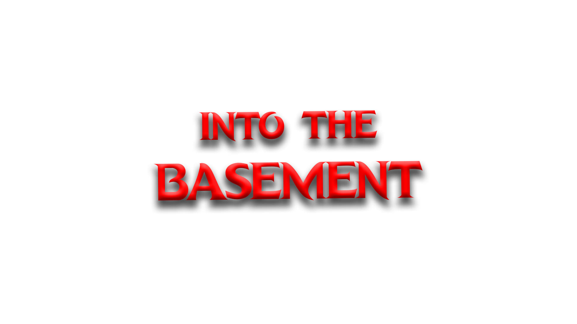 Into the Basement|Into the Basement