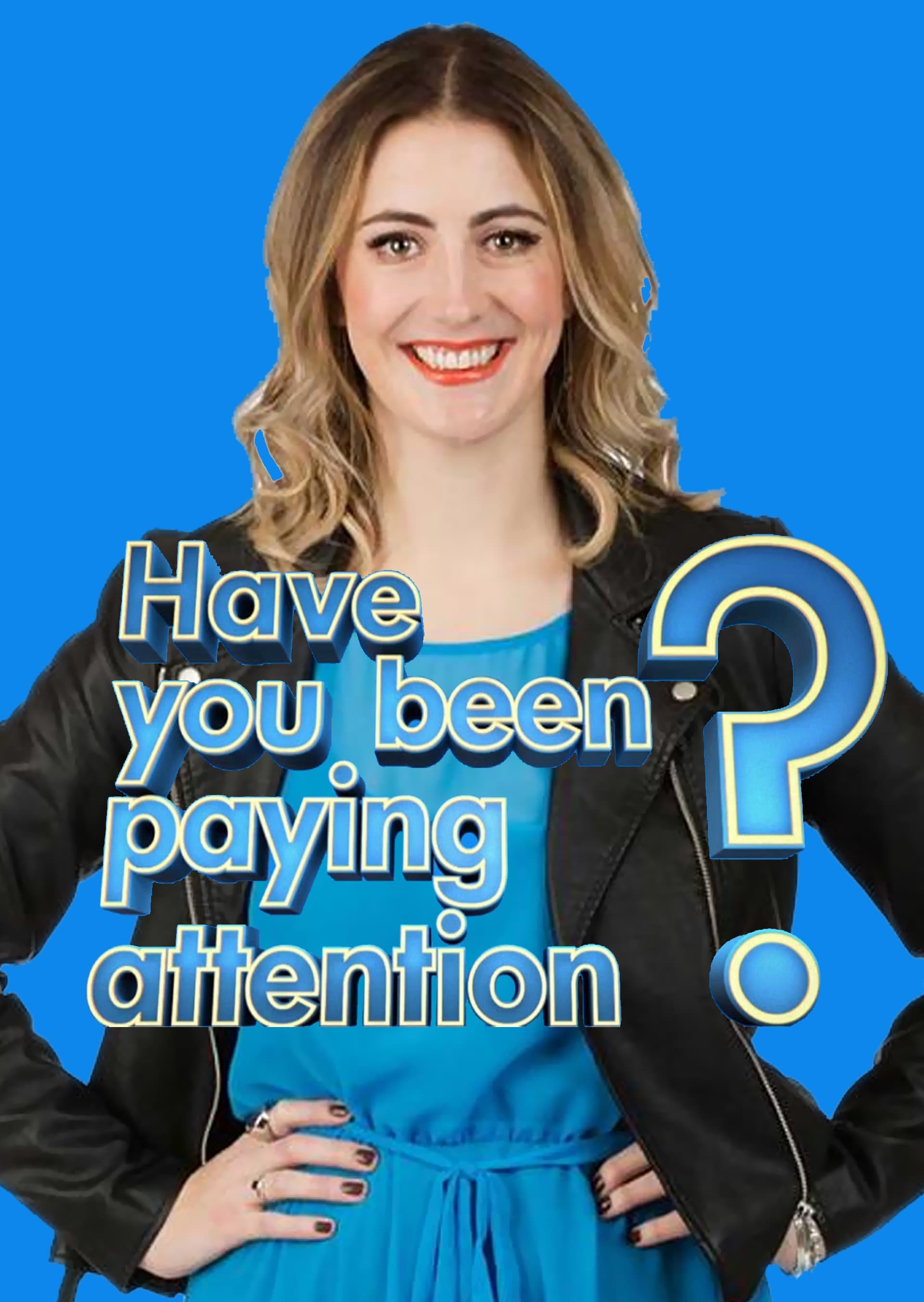 Have You Been Paying Attention? | Have You Been Paying Attention?