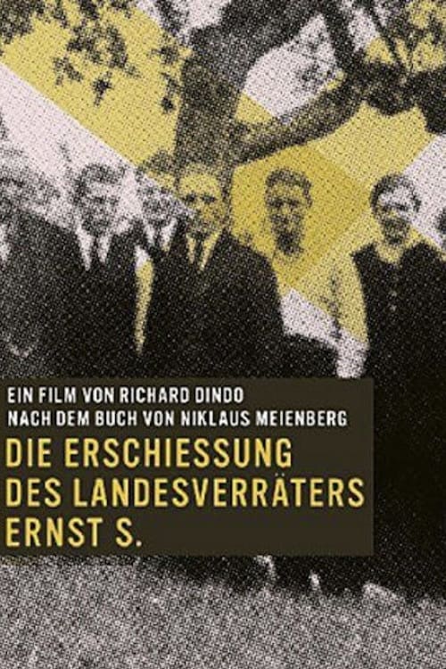 Die Erschiessung des Landesverräters Ernst S. | Die Erschiessung des Landesverräters Ernst S.