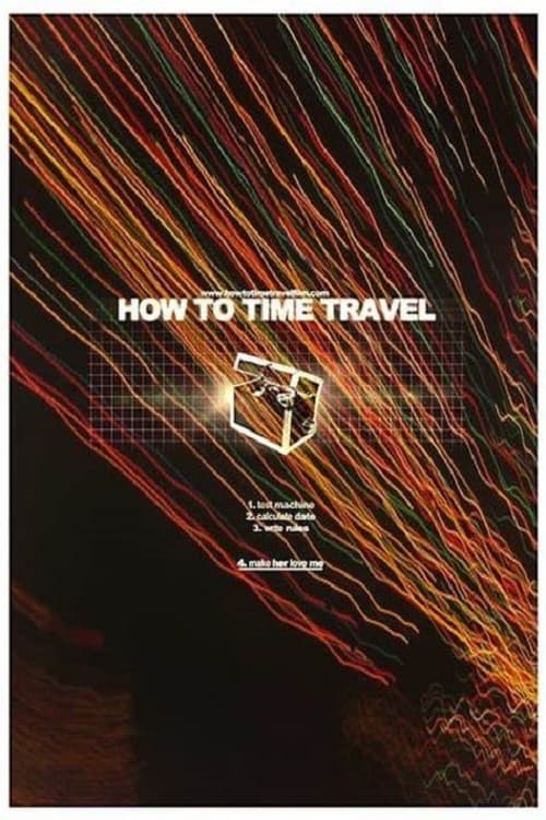 How To Time Travel | How To Time Travel