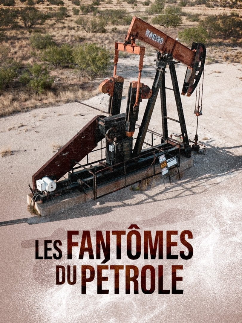 Les Fantômes du Pétrole | Les Fantômes du Pétrole