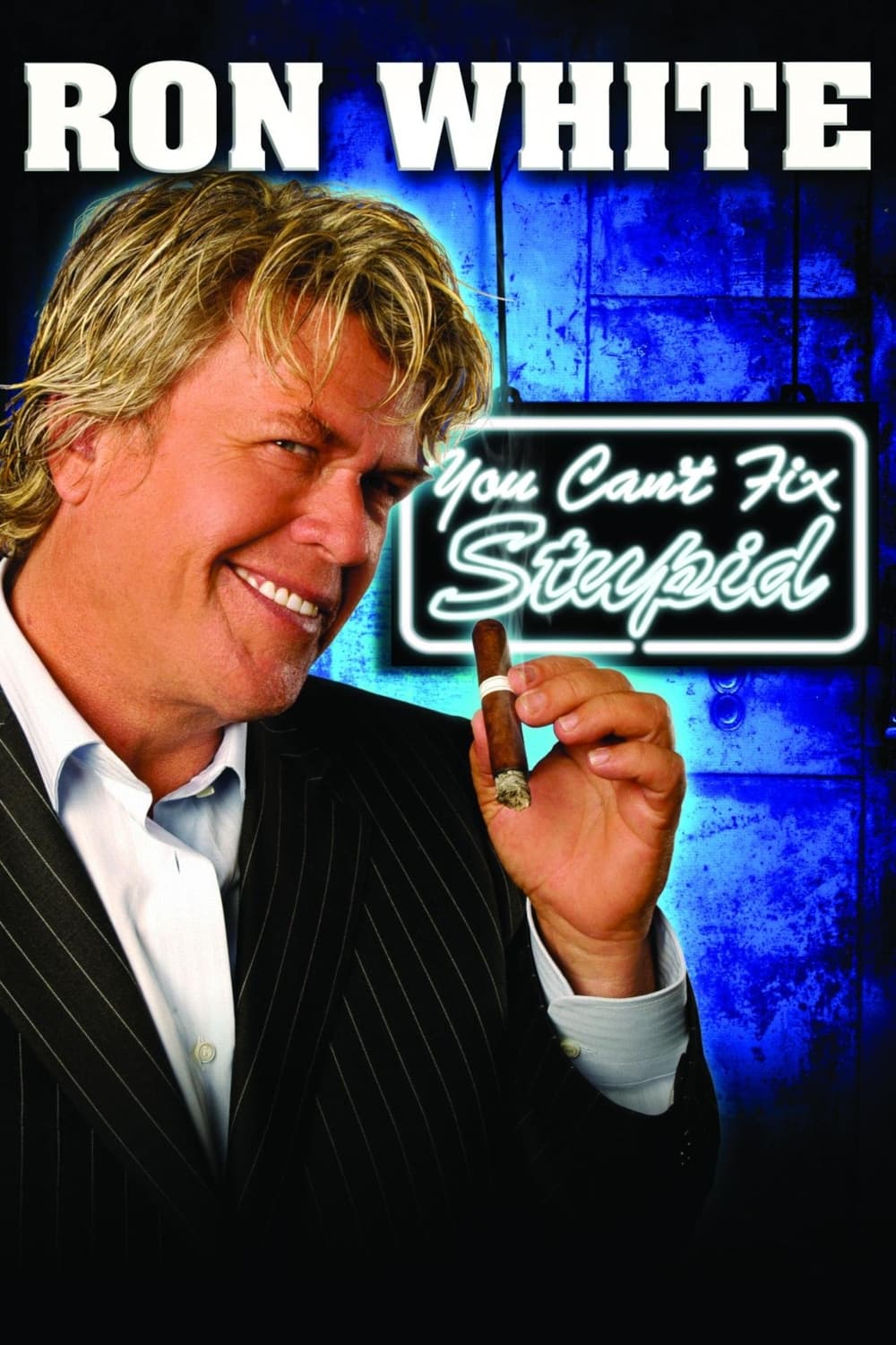 Ron White: You Can't Fix Stupid | Ron White: You Can't Fix Stupid