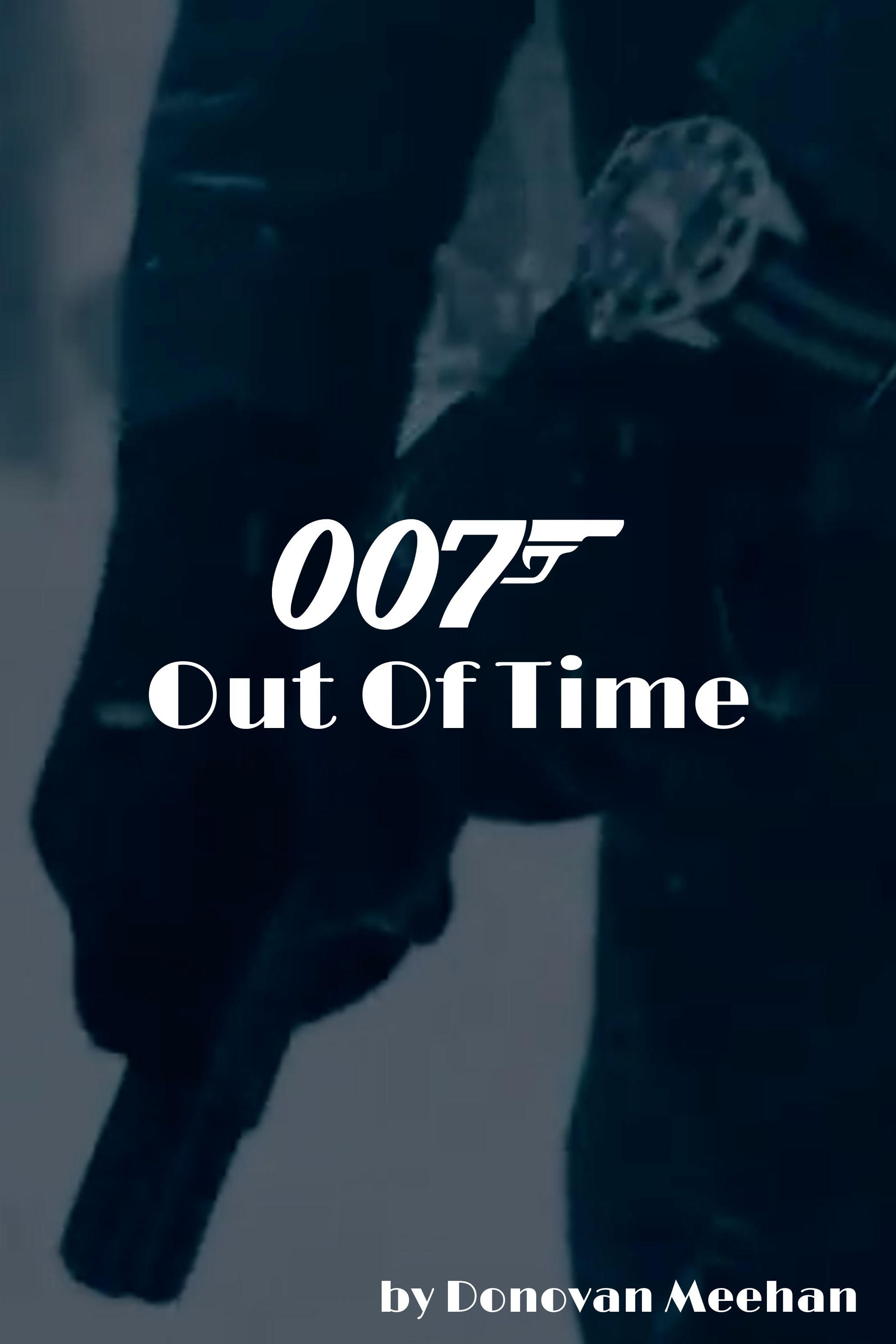 007: Out Of Time | 007: Out Of Time