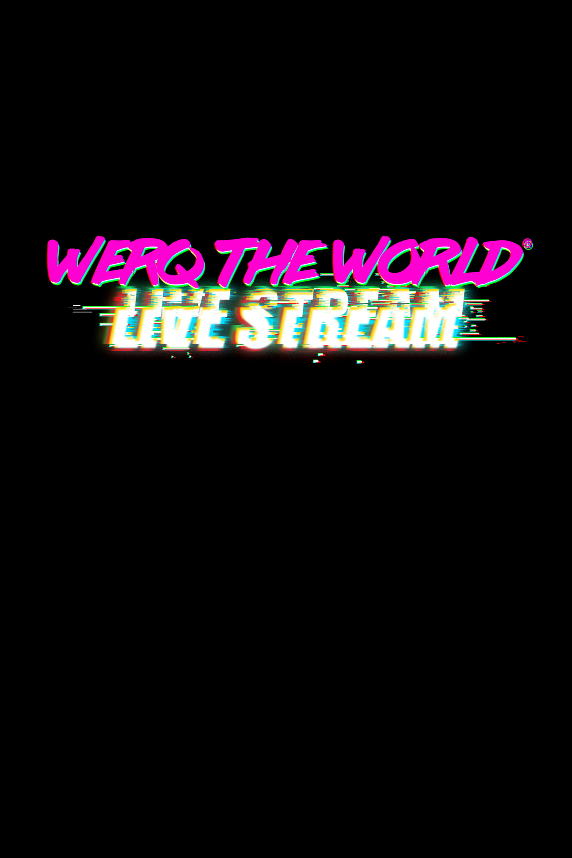 Werq The World Live Stream | Werq The World Live Stream