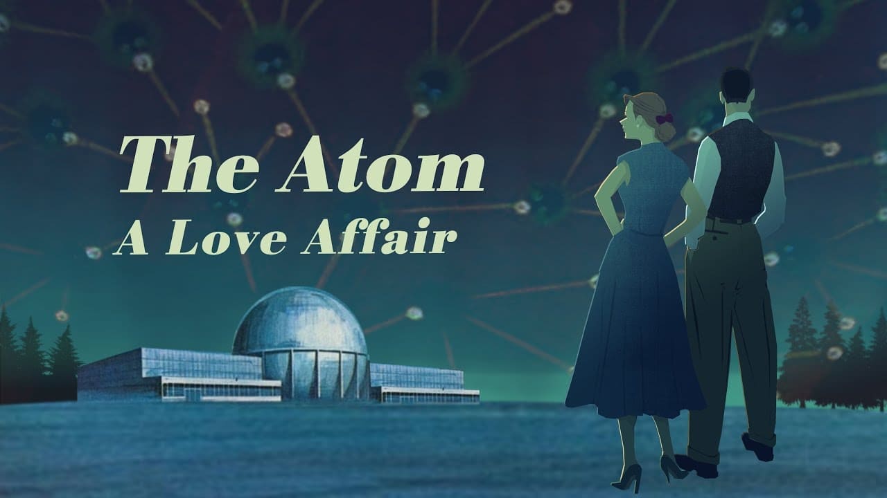 The Atom: A Love Affair|The Atom: A Love Affair