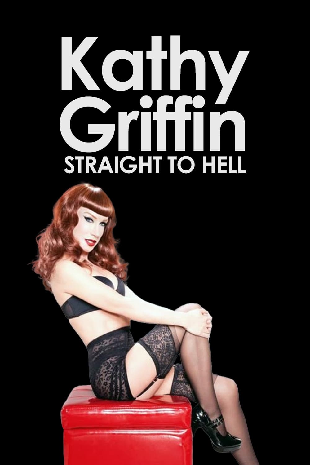 Kathy Griffin: Straight to Hell | Kathy Griffin: Straight to Hell