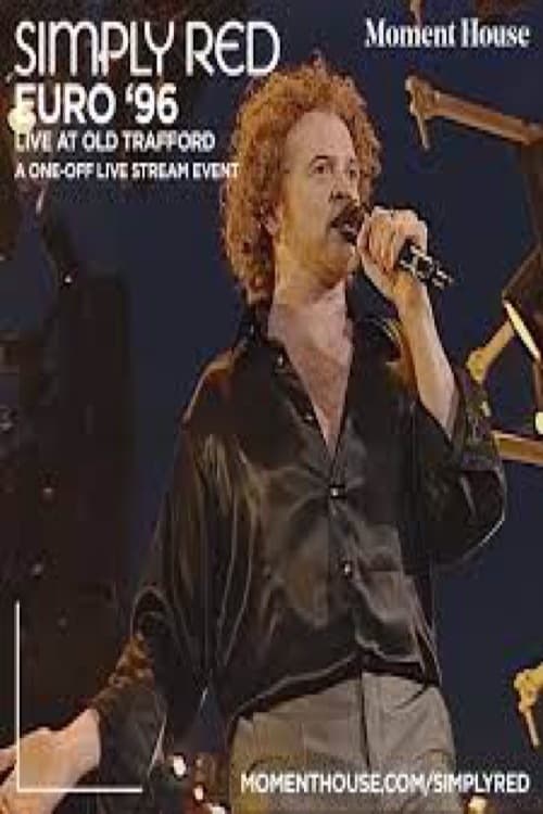 Simply Red: Live at Old Trafford - Theatre of Dream | Simply Red: Live at Old Trafford - Theatre of Dream