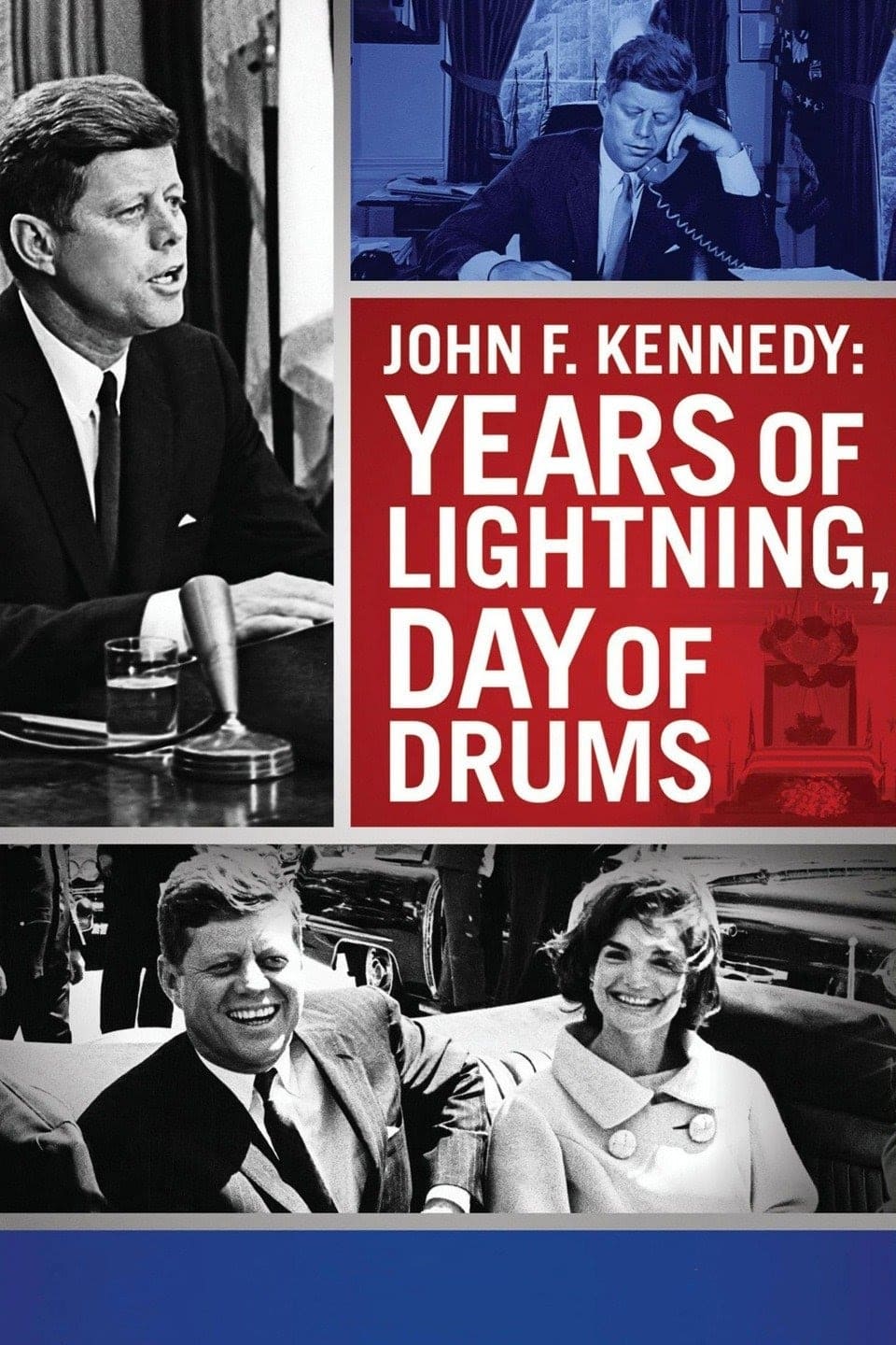 John F. Kennedy: Years of Lightning, Day of Drums | John F. Kennedy: Years of Lightning, Day of Drums