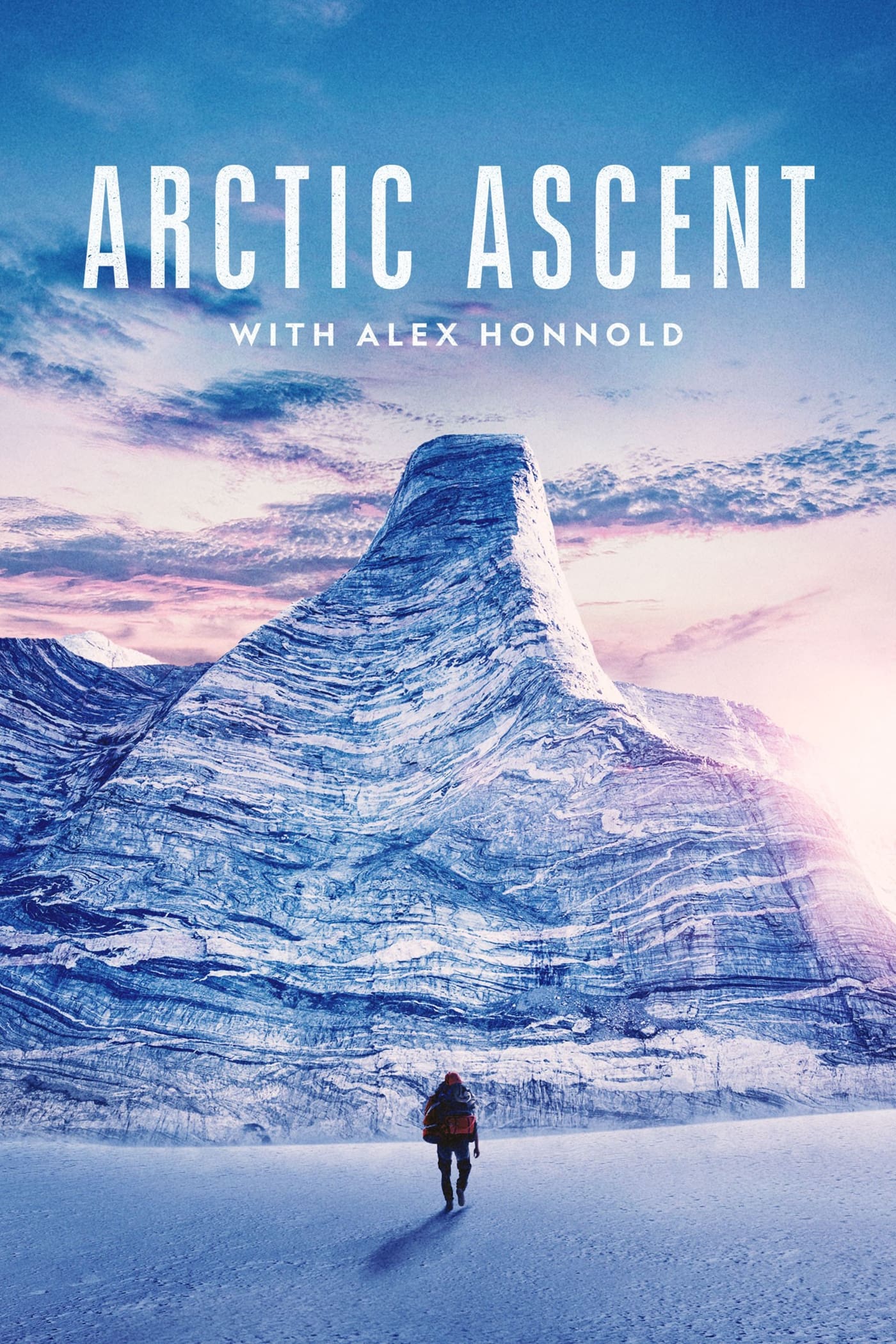 Arctic Ascent with Alex Honnold | Arctic Ascent with Alex Honnold