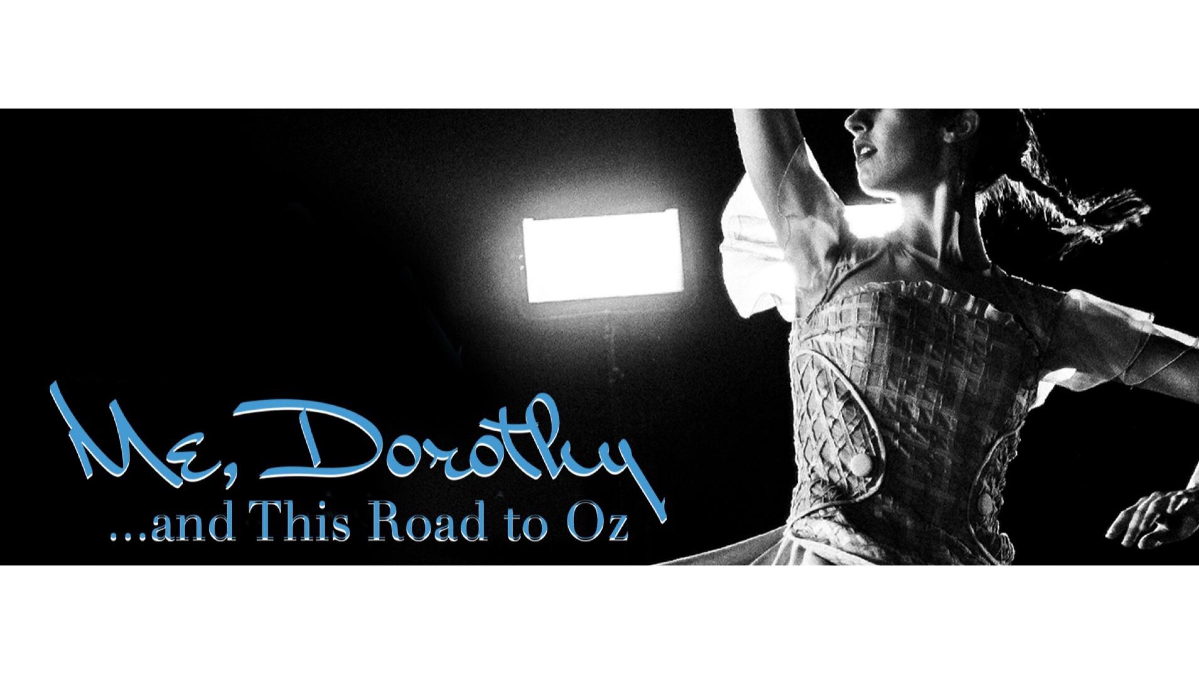 Me, Dorothy...and This Road To Oz|Me, Dorothy...and This Road To Oz