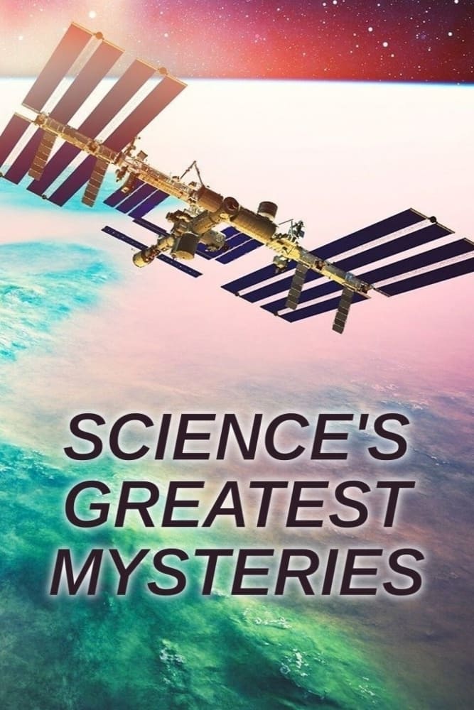 Science’s Greatest Mysteries | Science’s Greatest Mysteries