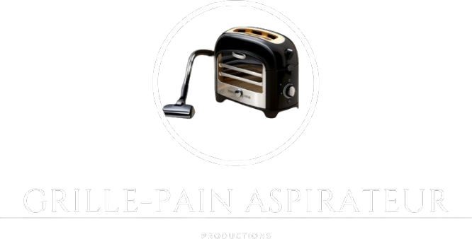 Grille-Pain Aspirateur Productions
