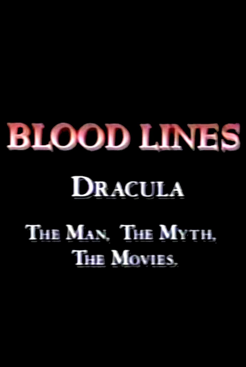 Blood Lines: Dracula - The Man. The Myth. The Movies. | Blood Lines: Dracula - The Man. The Myth. The Movies.