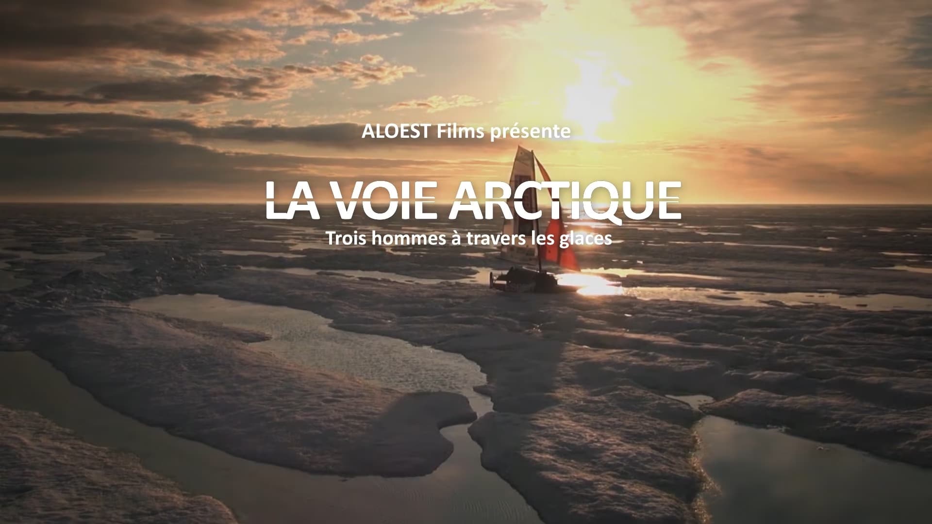 La Voie arctique - Trois hommes à travers les glaces|La Voie arctique - Trois hommes à travers les glaces