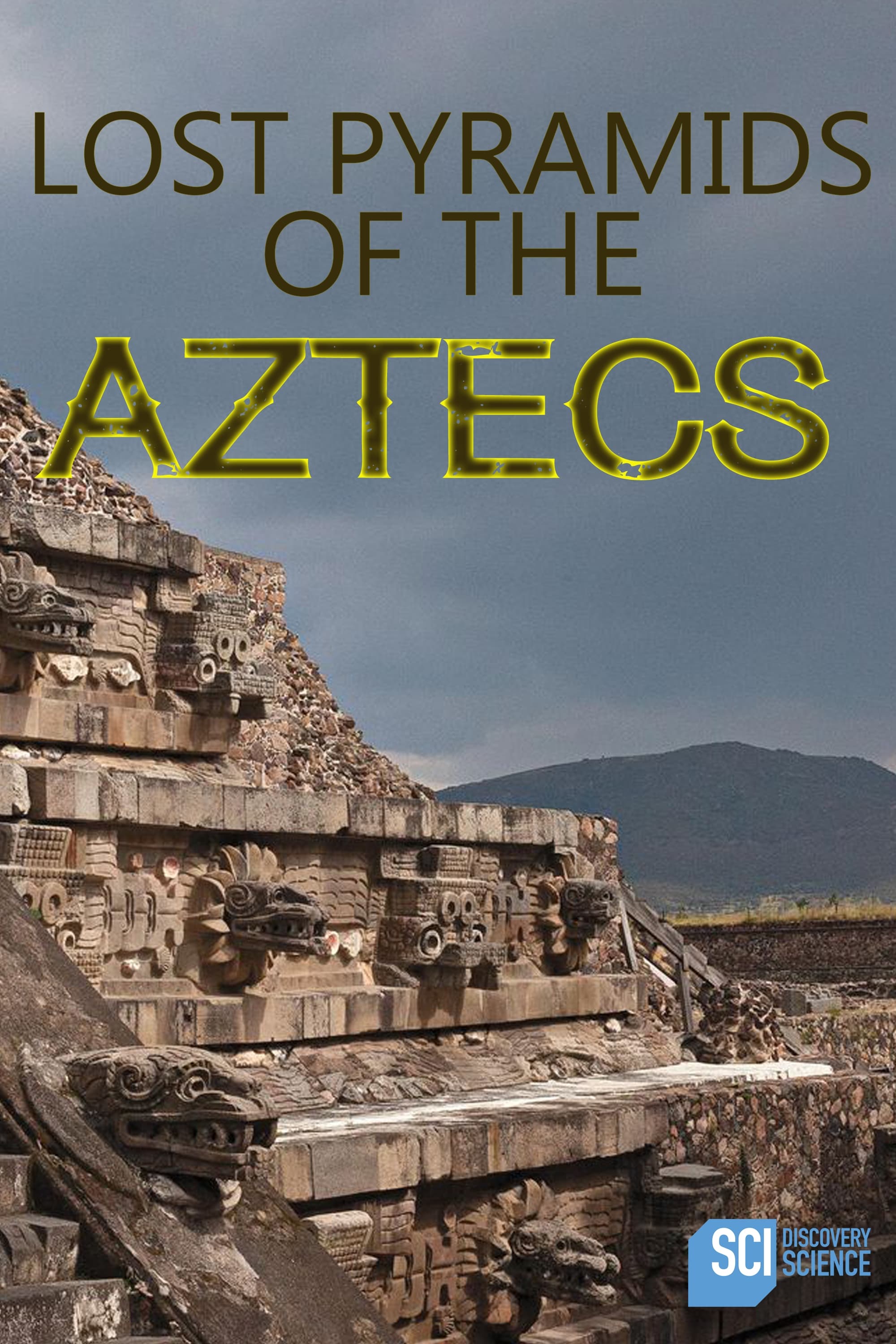 Lost Pyramids of the Aztecs | Lost Pyramids of the Aztecs