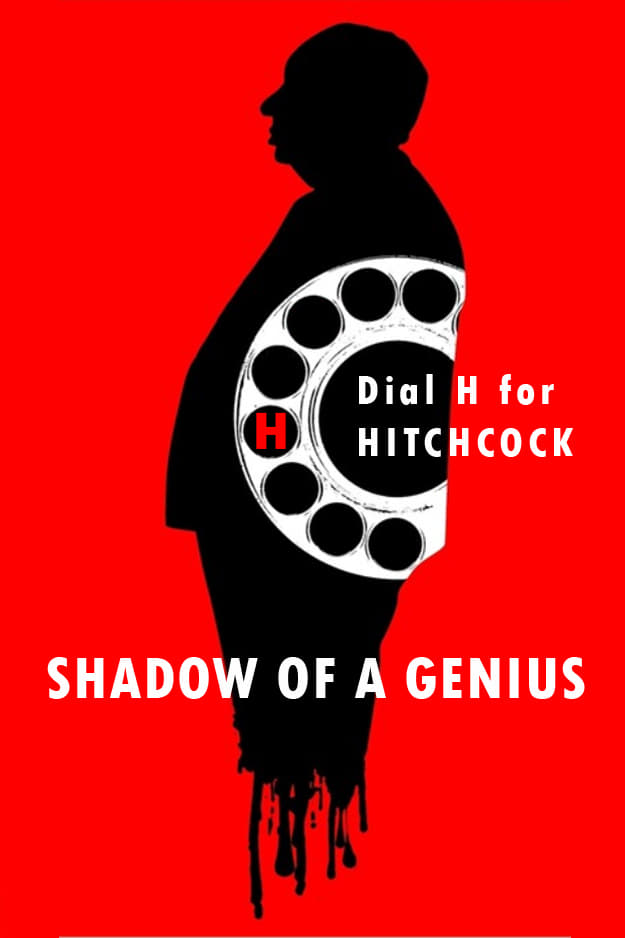 Hitchcock: Shadow of a Genius | Hitchcock: Shadow of a Genius