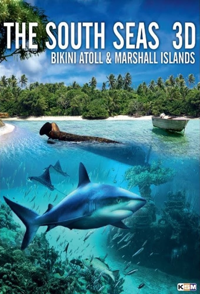 The South Seas 3D: Bikini Atoll & Marshall Islands | The South Seas 3D: Bikini Atoll & Marshall Islands