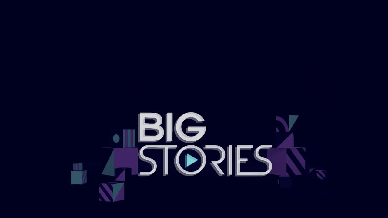 Big Stories|Big Stories