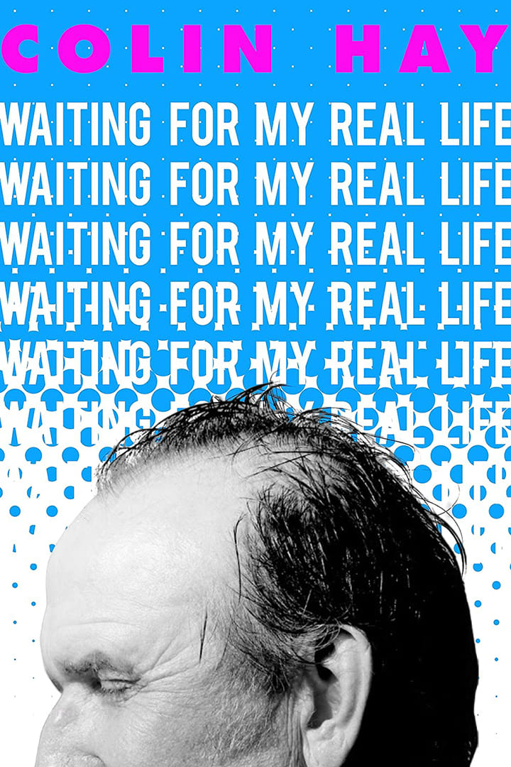 Colin Hay: Waiting For My Real Life | Colin Hay: Waiting For My Real Life