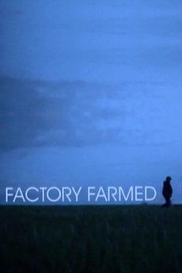 Factory Farmed