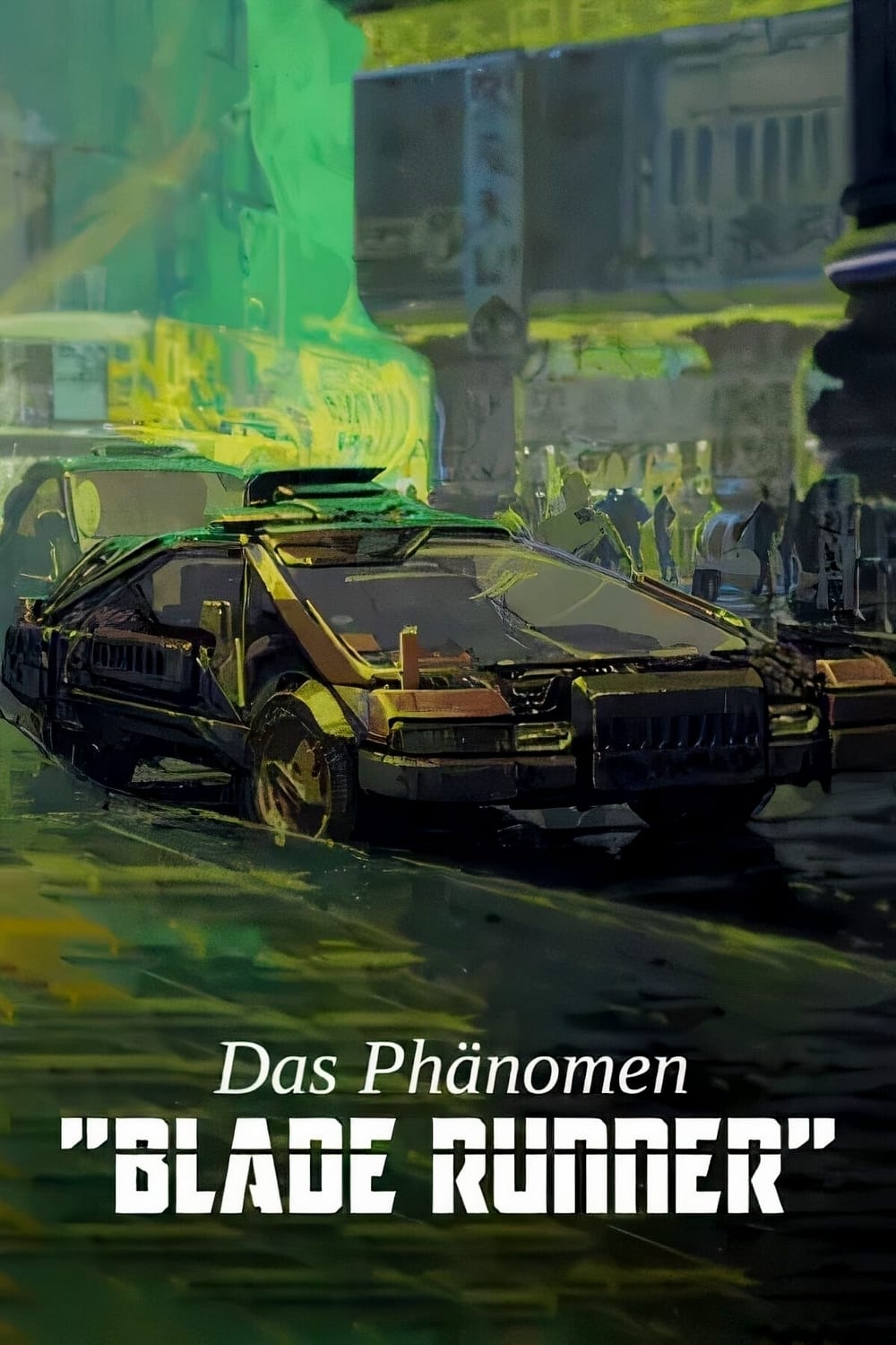 Das Phänomen Blade Runner | Das Phänomen Blade Runner