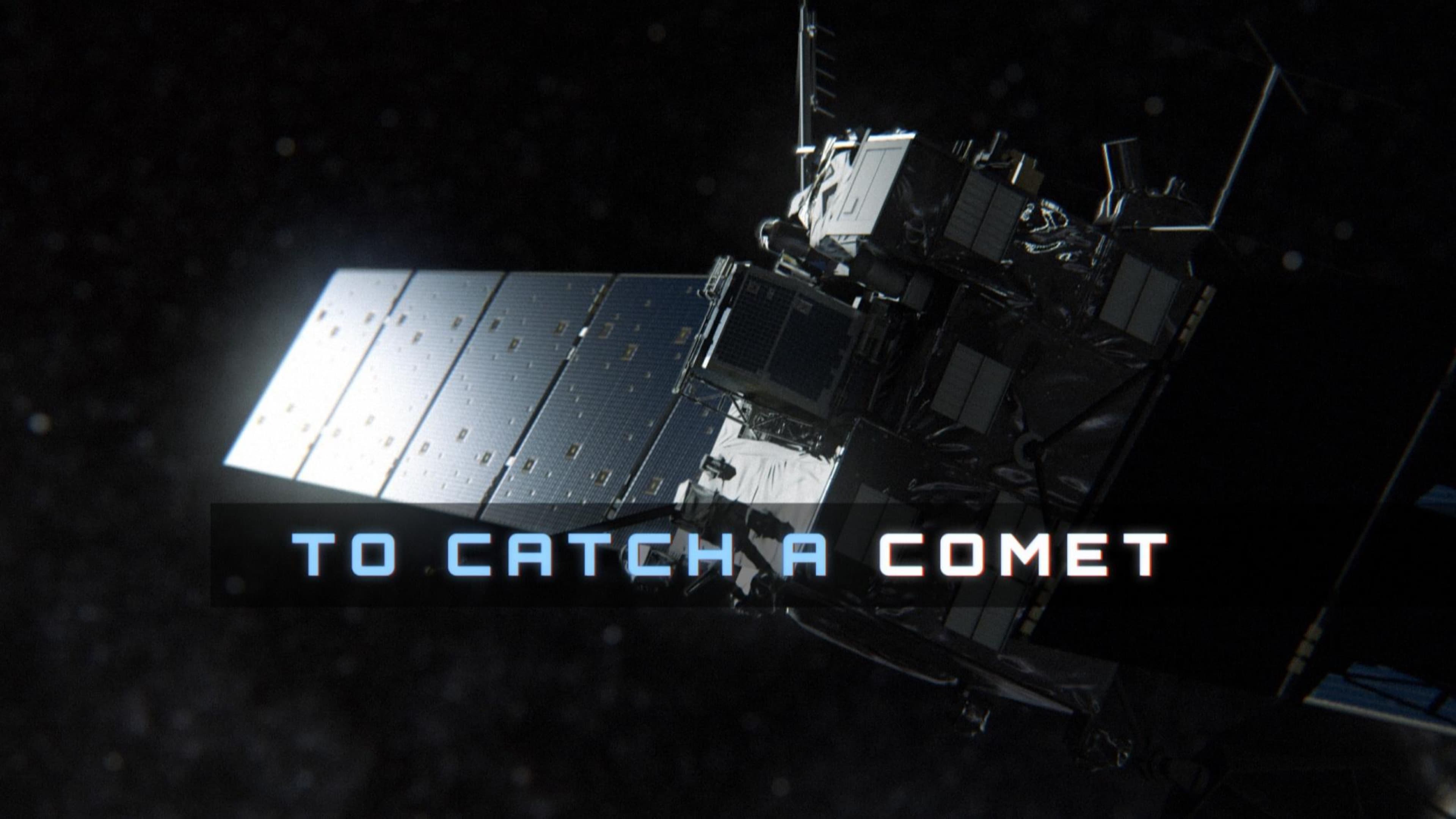 To Catch a Comet|To Catch a Comet