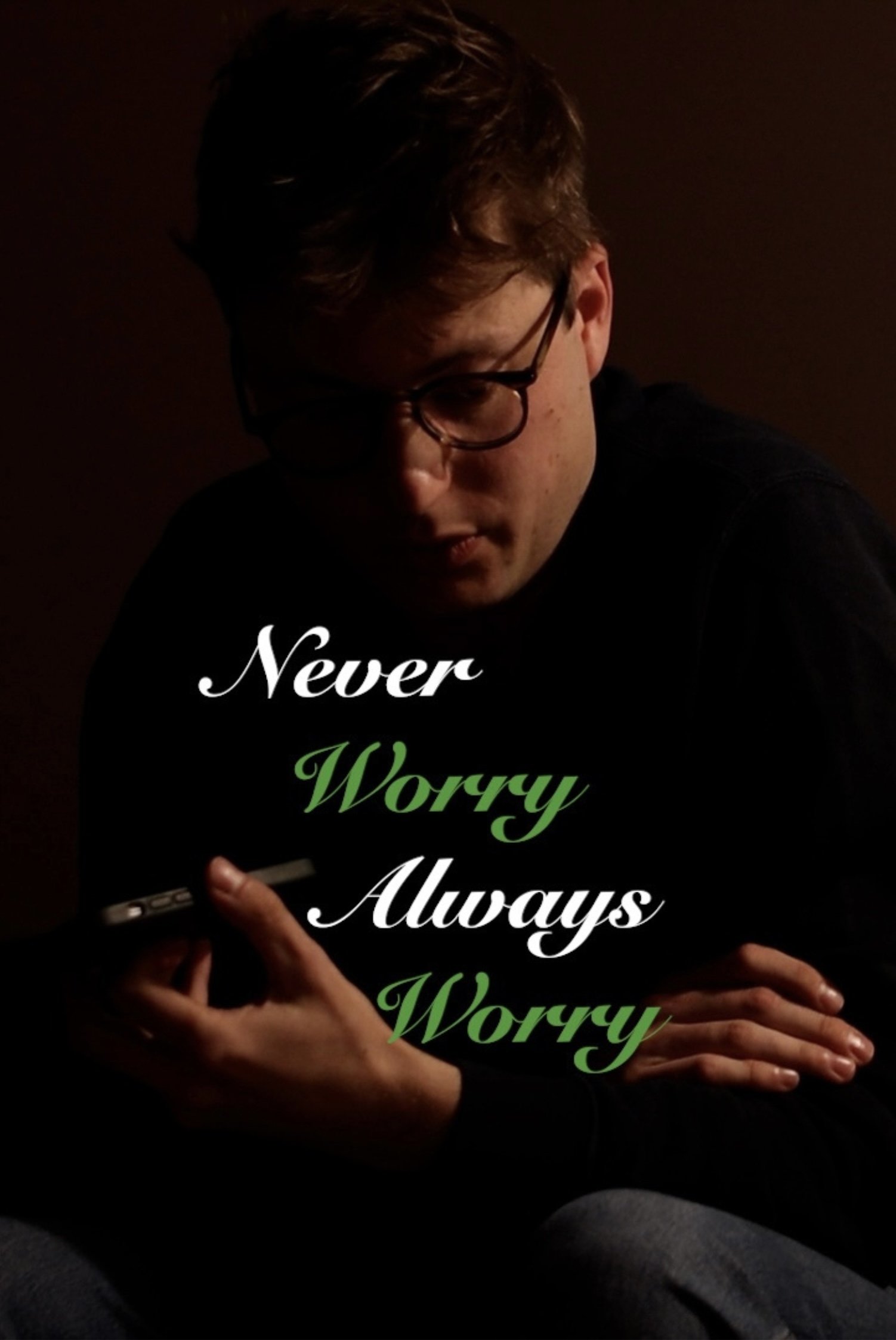 Never Worry Always Worry