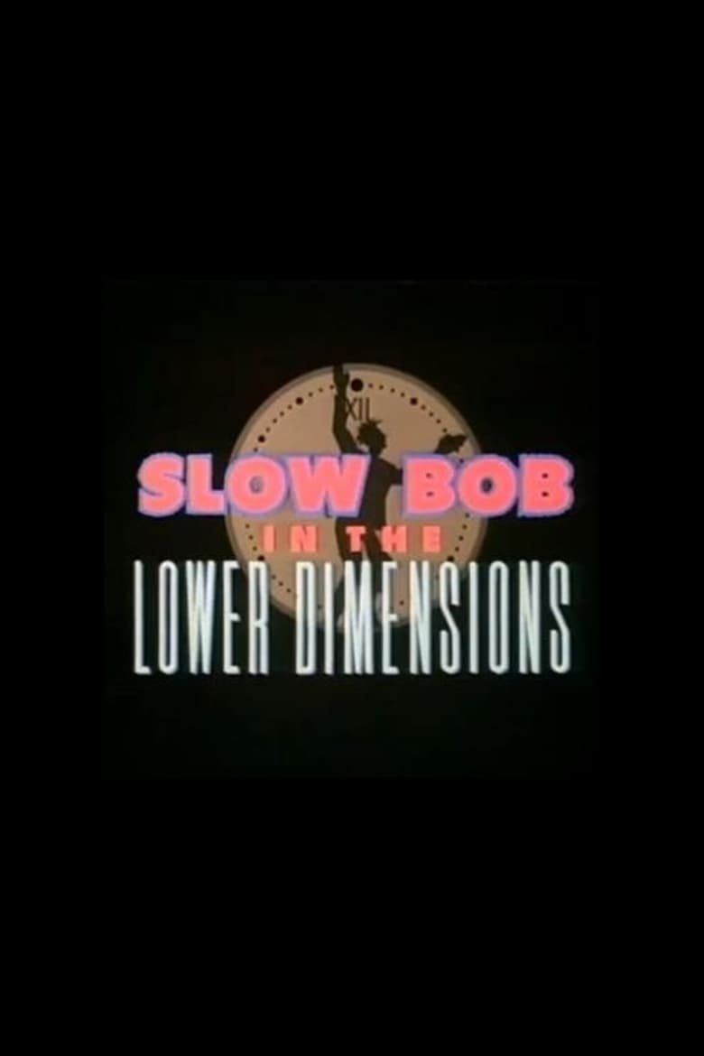 Slow Bob in the Lower Dimensions | Slow Bob in the Lower Dimensions