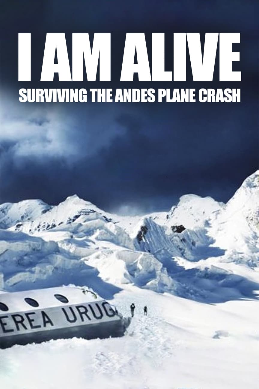 I Am Alive: Surviving the Andes Plane Crash | I Am Alive: Surviving the Andes Plane Crash