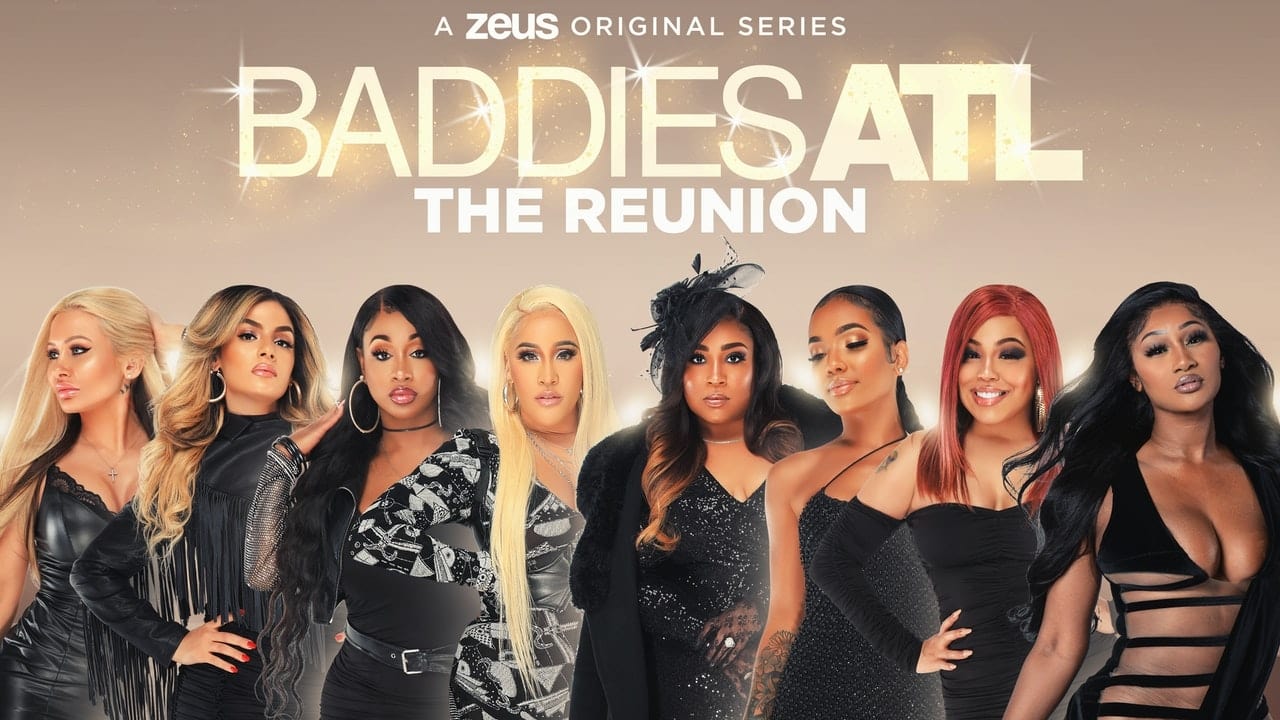 Baddies ATL: The Reunion|Baddies ATL: The Reunion