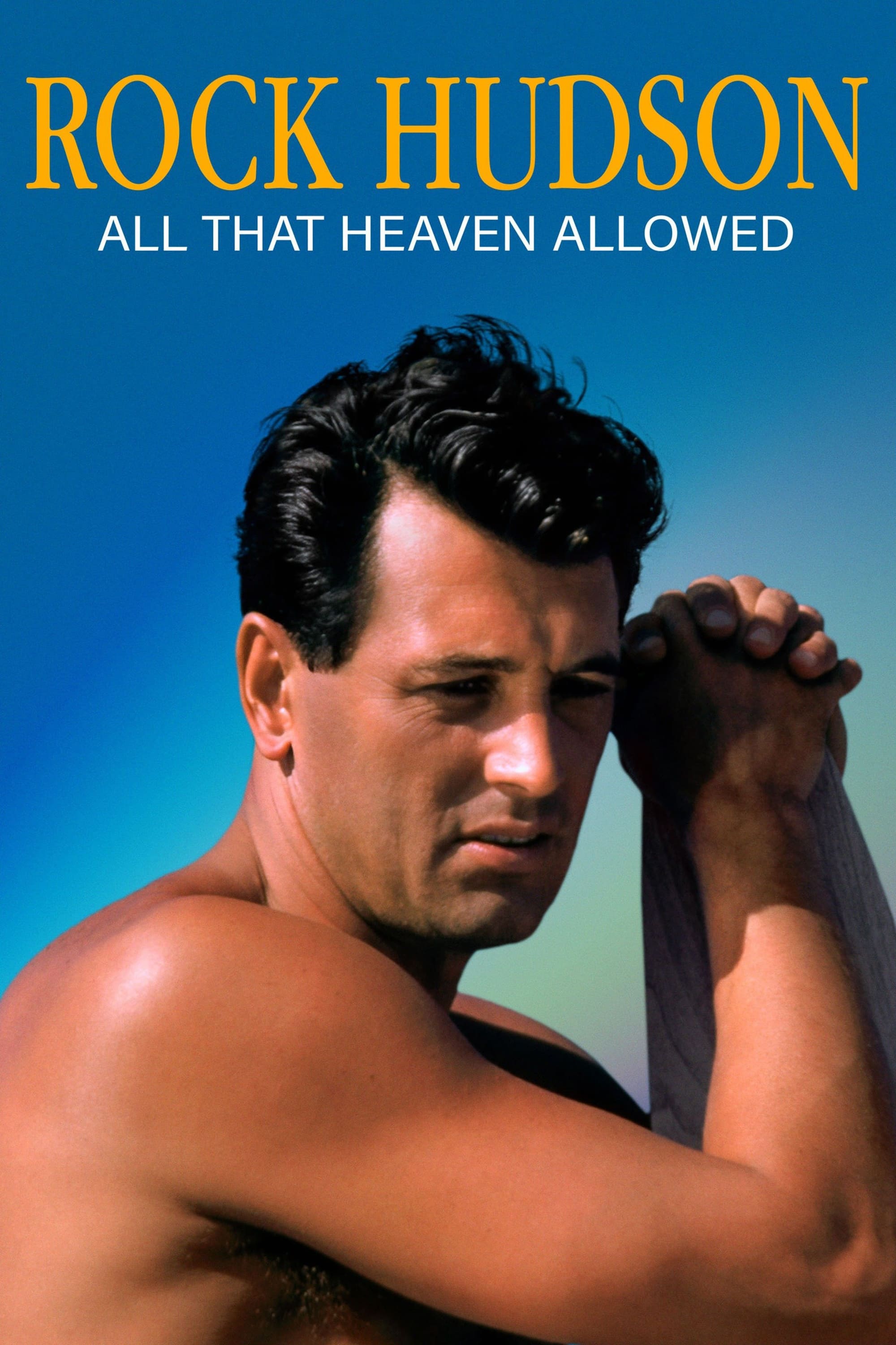 Rock Hudson: All That Heaven Allowed | Rock Hudson: All That Heaven Allowed