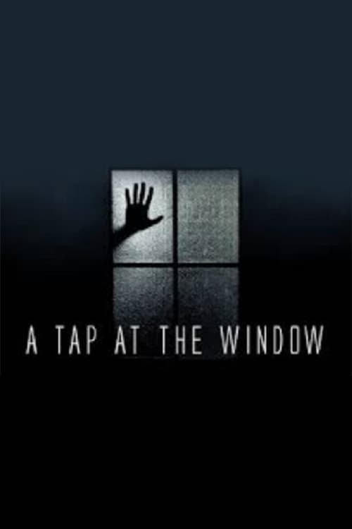 A Tap at the Window | A Tap at the Window