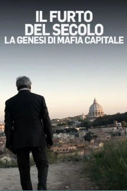 Il furto del secolo - La genesi di Mafia Capitale | Il furto del secolo - La genesi di Mafia Capitale