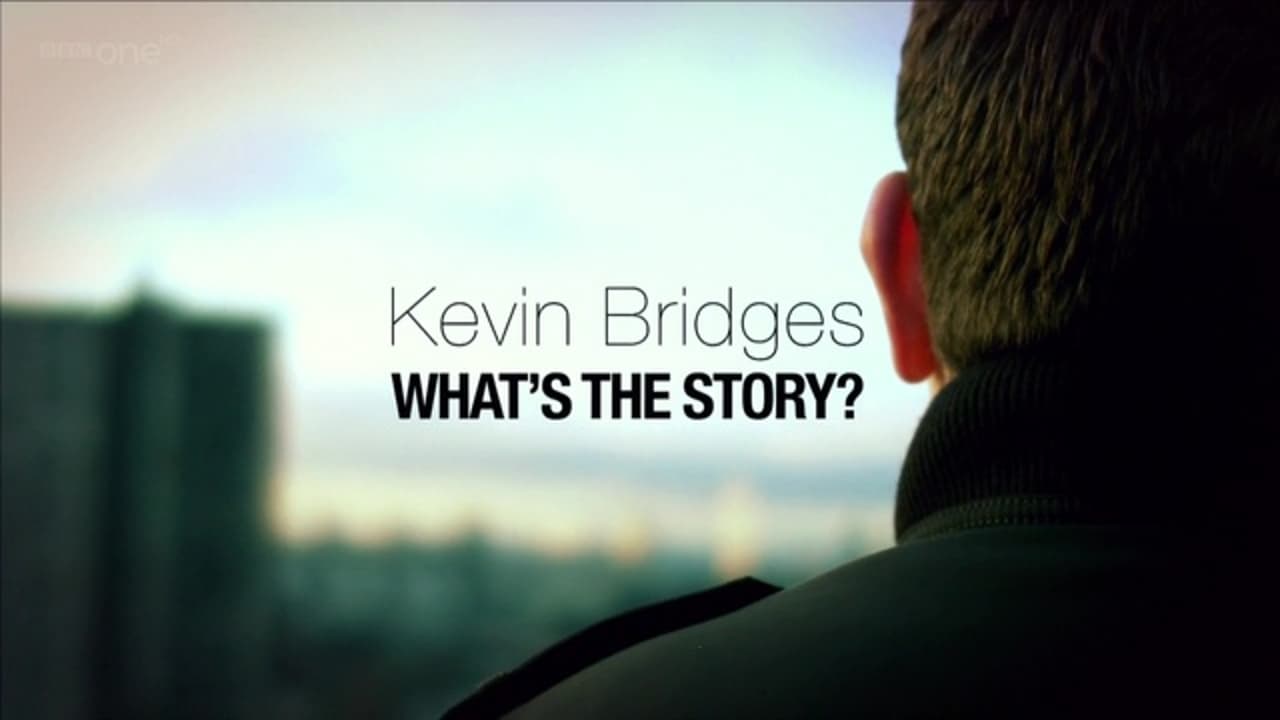 Kevin Bridges: What's the Story?|Kevin Bridges: What's the Story?